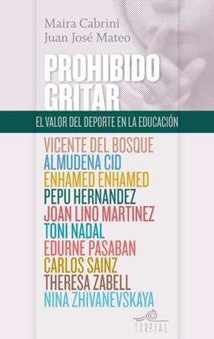 PROHIBIDO GRITAR, EL VALOR DEL DEPORTE EN LOA EDUCACION | 9788495157867 | MATEO RUIZ-GÁLVEZ, JUAN JOSÉ/EMILIE CABRINI, MAIRA | Llibreria La Gralla | Librería online de Granollers