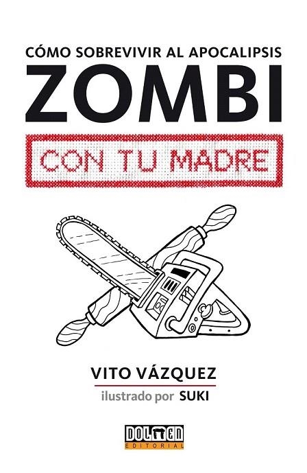 COMO SOBREVIVIR AL APOCALIPSIS ZOMBI CON TU MADRE | 9788416436323 | VAZQUEZ, VITO | Llibreria La Gralla | Llibreria online de Granollers