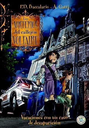 MISTERIOS DEL CALLEJÓN VOLTAIRE. VACACIONES CON UN CASO DE DESAPARICIÓN | 9788427133075 | BACCALARIO, PIERDOMENICO/GATTI, ALESSANDRO | Llibreria La Gralla | Librería online de Granollers