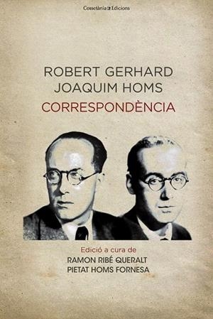 ROBERT GERHARD JOAQUIM HOMS CORRESPONDENCIA | 9788490343777 | Llibreria La Gralla | Librería online de Granollers