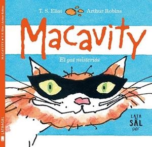 MACAVITY. EL GAT MISTERIÓS | 9788494434396 | ELIOT, T.S. / ROBINS, ARTHUR | Llibreria La Gralla | Librería online de Granollers