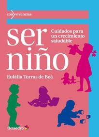 SER NIÑO | 9788499217536 | TORRAS DE BEÀ, EULÀLIA | Llibreria La Gralla | Llibreria online de Granollers