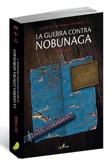 GUERRA CONTRA NOBUNAGA (LA HIJA DE LOS PITRATAS MURAKAMI 1) | 9788494285899 | WADA, RYO | Llibreria La Gralla | Librería online de Granollers