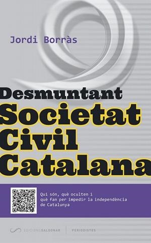 DESMUNTANT SOCIETAT CIVIL CATALANA | 9788494289675 | BORRÀS ABELLÓ, JORDI | Llibreria La Gralla | Librería online de Granollers
