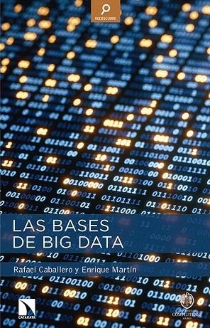 BASES DE BIG DATA, LAS | 9788490970867 | CABALLERO ROLDÁN, RAFAEL/MARTÍNEZ MARTÍN, ENRIQUE | Llibreria La Gralla | Librería online de Granollers