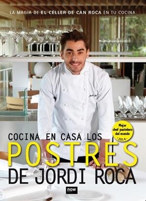 COCINA EN CASA LOS POSTRES DE JORDI ROCA | 9788416245277 | ROCA I FONTANÉ, JORDI | Llibreria La Gralla | Librería online de Granollers