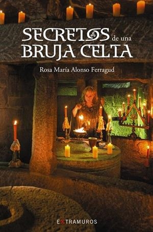 SECRETOS DE UNA BRUJA CELTA | 9788499149516 | ALONSO FERRAGUD, ROSA MARÍA | Llibreria La Gralla | Llibreria online de Granollers