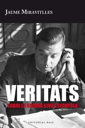 VERITATS SOBRE LA GUERRA CIVIL ESPAÑOLA | 9788416166954 | MIRAVITLLES, JAUME | Llibreria La Gralla | Librería online de Granollers