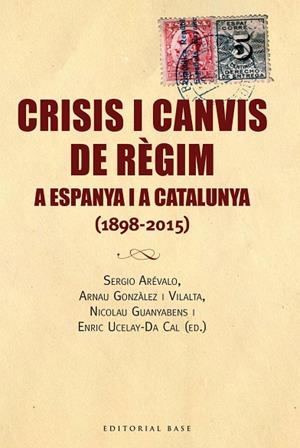 CRISIS I CANVIS DE RÈGIM A ESPANYA I A CATALUNYA | 9788416166688 | VV.AA | Llibreria La Gralla | Llibreria online de Granollers