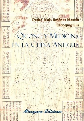 QIGONG Y MEDICINA EN LA CHINA ANTIGUA | 9788478134397 | JIMÉNEZ MARTÍN, PEDRO JESÚS/LIU, HAOQING | Llibreria La Gralla | Llibreria online de Granollers