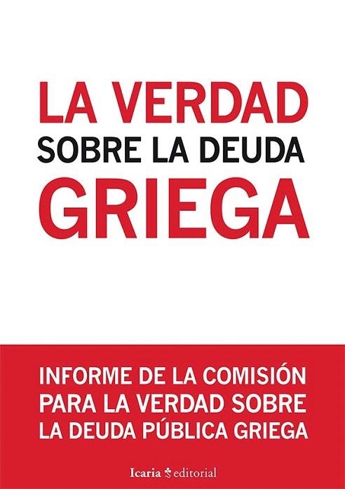 VERDAD SOBRE LA DEUDA GRIEGA, LA | 9788498886962 | COMITÉ PARA LA VERDAD SOBRE LA DEUDA PÚBLICA/OBSERVATORI DEL DEUTE EN LA GLOBALITZACIÓ/PLATAFORMA PO | Llibreria La Gralla | Librería online de Granollers