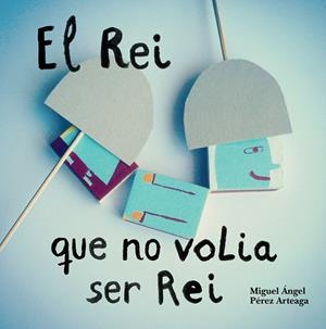 REI QUE NO VOLIA SER REI, EL | 9788494429415 | PÉREZ ARTEAGA, MIGUEL ÁNGEL | Llibreria La Gralla | Llibreria online de Granollers