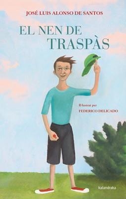 NEN DE TRASPÀS, EL | 9788484649731 | ALONSO DE SANTOS, JOSÉ LUIS | Llibreria La Gralla | Librería online de Granollers