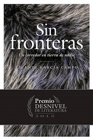SIN FRONTERAS (PREMIO DESNIVEL DE LITERATURA 2015) | 9788498293432 | GARCÍA CAMPO, VICENTE | Llibreria La Gralla | Llibreria online de Granollers