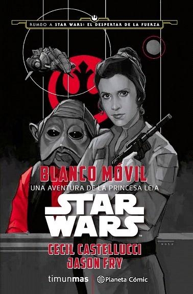 STAR WARS: BLANCO MÓVIL | 9788416476053 | CASTELLUCCI, CECIL / FRY, JASON | Llibreria La Gralla | Librería online de Granollers