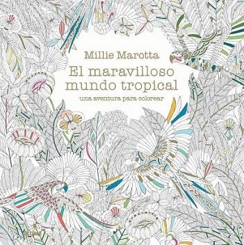 MARAVILLOSO MUNDO TROPICAL, EL | 9788498018721 | MAROTTA, MILLIE | Llibreria La Gralla | Llibreria online de Granollers