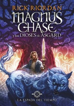 ESPADA DEL TIEMPO. MAGNUS CHASE Y LOS DIOSES DE ASGARD 1Ç | 9788490434819 | RIORDAN, RICK | Llibreria La Gralla | Librería online de Granollers