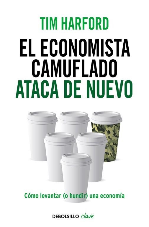 ECONOMISTA CAMUFLADO ATACA DE NUEVO, EL (BOLSILLO) | 9788490625866 | HARFORD, TIM | Llibreria La Gralla | Llibreria online de Granollers