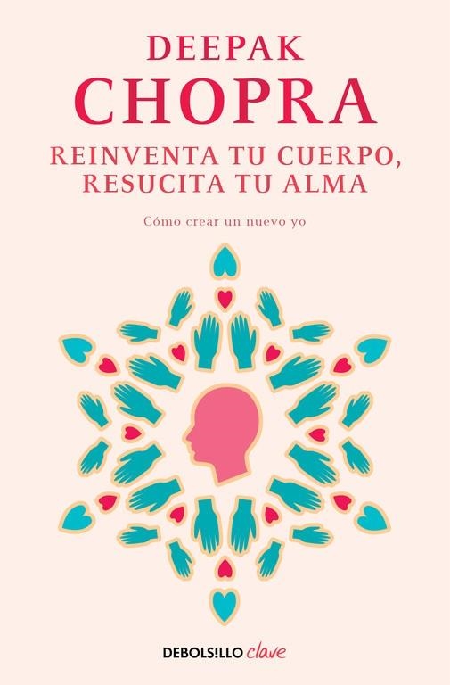 REINVENTA TU CUERPO, RESUCITA TU ALMA (BOLSILLO) | 9788466331944 | CHOPRA, DEEPAK | Llibreria La Gralla | Llibreria online de Granollers