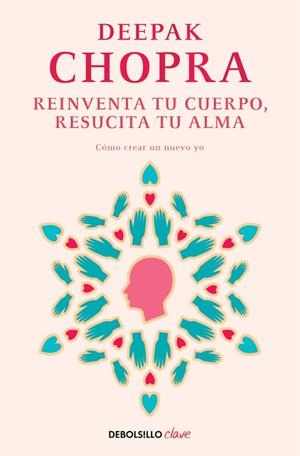 REINVENTA TU CUERPO, RESUCITA TU ALMA (BOLSILLO) | 9788466331944 | CHOPRA, DEEPAK | Llibreria La Gralla | Librería online de Granollers