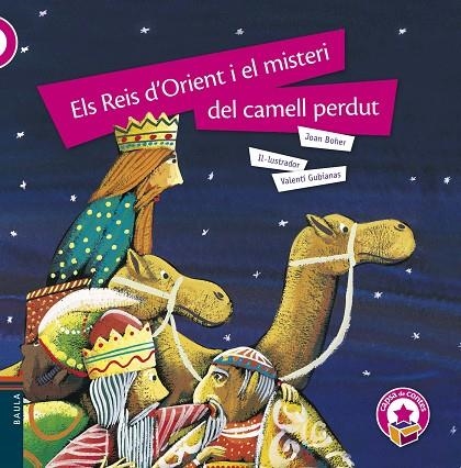 REIS D'ORIENT I EL MISTERI DEL CAMELL PERDUT, ELS - RÚSTICA | 9788447930470 | BOHER FRIGOLA, JOAN | Llibreria La Gralla | Librería online de Granollers