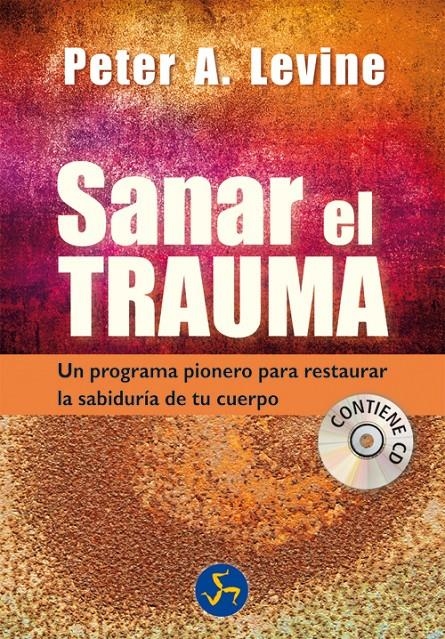 SANAR EL TRAUMA | 9788495973931 | LEVINE, PETER A. | Llibreria La Gralla | Librería online de Granollers