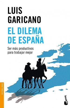 DILEMA DE ESPAÑA, EL (BOLSILLO) | 9788499424729 | GARICANO, LUIS | Llibreria La Gralla | Llibreria online de Granollers