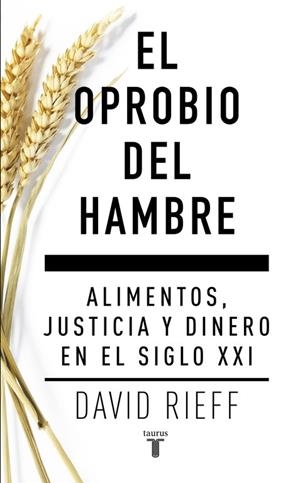 OPROBIO DEL HAMBRE, EL | 9788430617579 | RIEFF, DAVID | Llibreria La Gralla | Librería online de Granollers