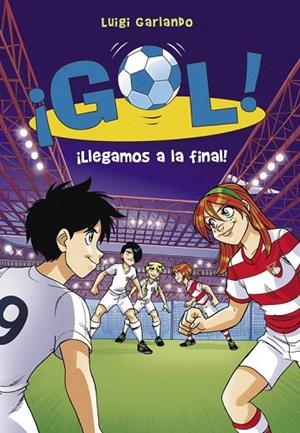 LLEGAMOS A LA FINAL! (¡GOL! 35) | 9788490435533 | GARLANDO, LUIGI | Llibreria La Gralla | Librería online de Granollers