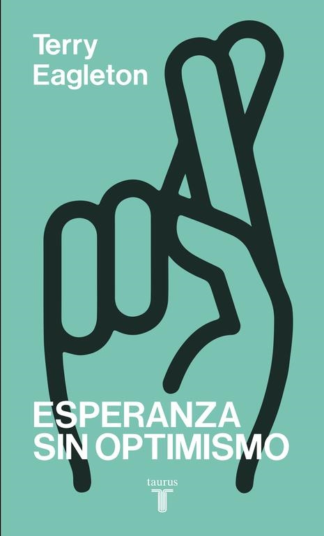 ESPERANZA SIN OPTIMISMO | 9788430617562 | EAGLETON, TERRY | Llibreria La Gralla | Librería online de Granollers