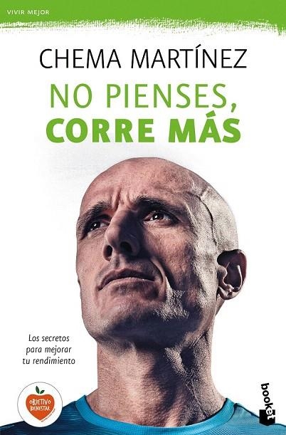 NO PIENSES, CORRE MÁS (BOLSILLO) | 9788427042445 | MARTÍNEZ, CHEMA | Llibreria La Gralla | Librería online de Granollers
