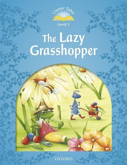 LAZY GRASSHOPPER, THE CLASSIC TALES 1 | 9780194239837 | BLADON, RACHEL | Llibreria La Gralla | Librería online de Granollers