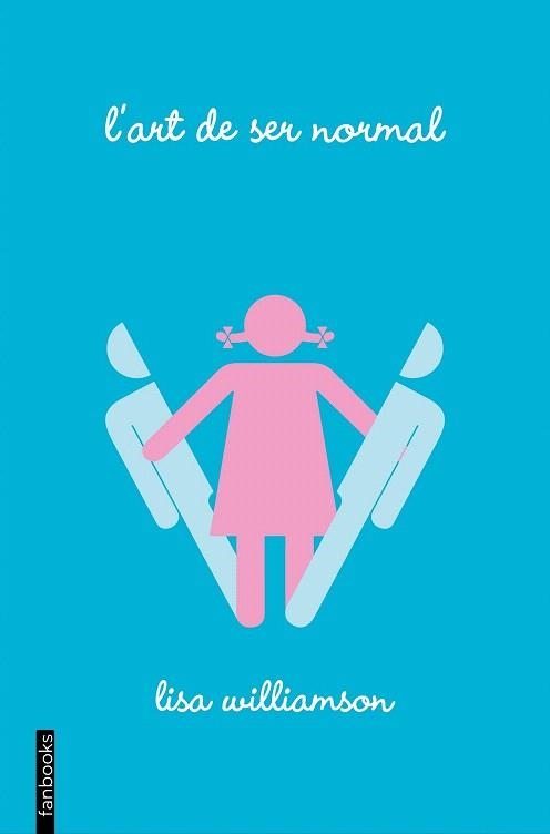 ART DE SER NORMAL, L' | 9788416297559 | WILLIAMSON, LISA | Llibreria La Gralla | Librería online de Granollers