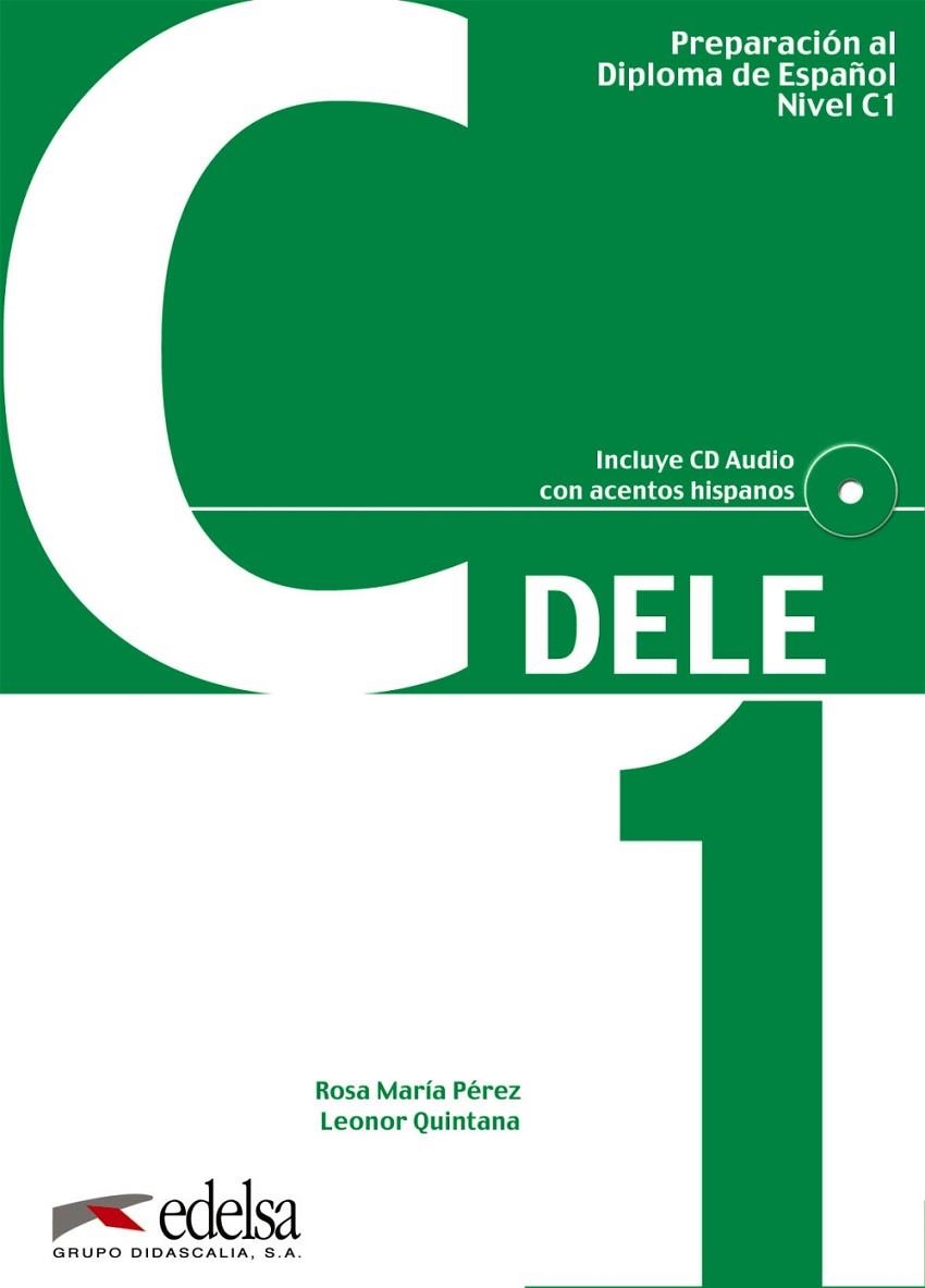 DELE C1. PREPARACIÓN DIPLOMA DE ESPAÑOL  | 9788477116882 | PÉREZ BERNAL, ROSA MARÍA/QUINTANA MENDAZA, LEONOR | Llibreria La Gralla | Librería online de Granollers