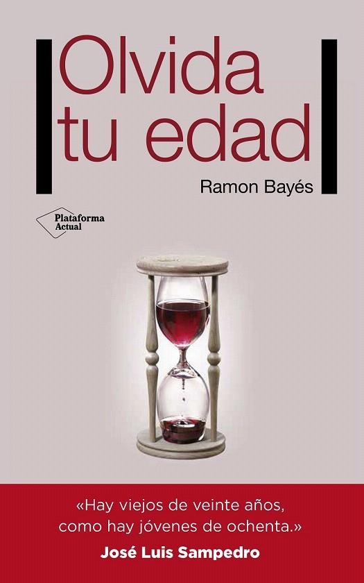OLVIDA TU EDAD | 9788416620159 | BAYÉS SOPENA, RAMON | Llibreria La Gralla | Librería online de Granollers