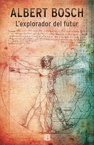 EXPLORADOR DEL FUTUR, L' | 9788466657631 | BOSCH, ALBERT | Llibreria La Gralla | Librería online de Granollers