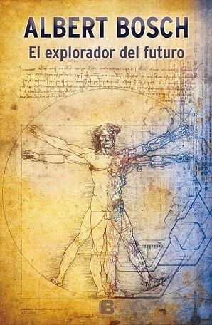 EXPLORADOR DEL FUTURO, EL | 9788466657624 | BOSCH, ALBERT | Llibreria La Gralla | Llibreria online de Granollers