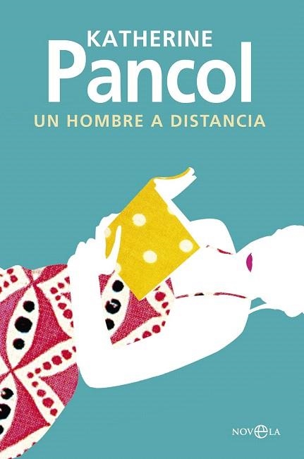 HOMBRE A DISTANCIA, UN  | 9788490605646 | PANCOL, KATHERINE | Llibreria La Gralla | Librería online de Granollers