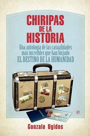 CHIRIPAS DE LA HISTORIA ( BOLSILLO ) | 9788490605578 | UGIDOS, GONZALO | Llibreria La Gralla | Llibreria online de Granollers