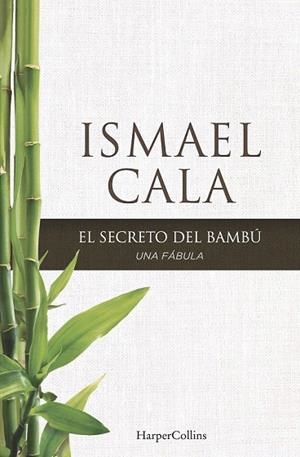 SECRETO DEL BAMBÚ, EL | 9788416502097 | CALA, ISMAEL | Llibreria La Gralla | Librería online de Granollers