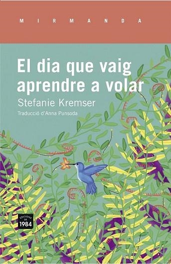 DIA QUE VAIG APRENDRE A VOLAR, EL | 9788415835714 | KREMSER, STEFANIE | Llibreria La Gralla | Llibreria online de Granollers