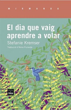 DIA QUE VAIG APRENDRE A VOLAR, EL | 9788415835714 | KREMSER, STEFANIE | Llibreria La Gralla | Librería online de Granollers