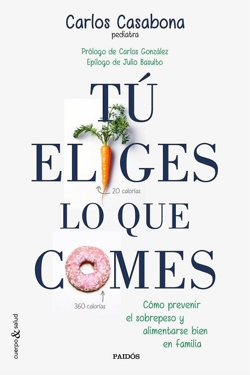 TÚ ELIGES LO QUE COMES | 9788449331831 | CASABONA, CARLOS | Llibreria La Gralla | Llibreria online de Granollers