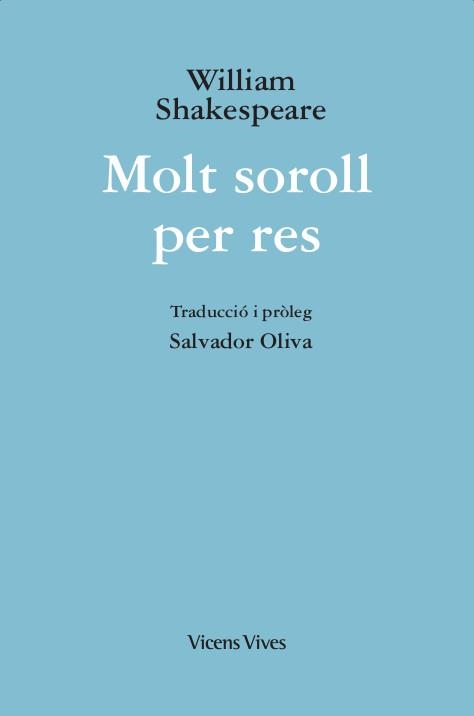 MOLT SOROLL PER RES (TRADUCCIÓ SALVADOR OLIVA) | 9788468203225 | SHAKESPEARE, WILLIAMS | Llibreria La Gralla | Librería online de Granollers