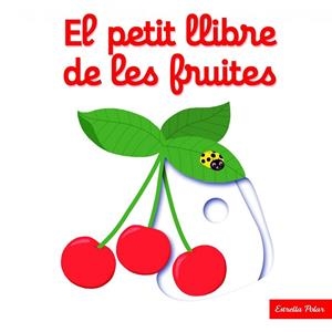PETIT LLIBRE DE LES FRUITES, EL | 9788416519675 | CHOUX, NATHALIE | Llibreria La Gralla | Librería online de Granollers