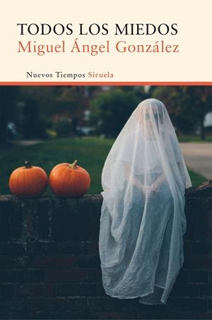 TODOS LOS MIEDOS | 9788416465842 | GONZÁLEZ, MIGUEL ÁNGEL | Llibreria La Gralla | Librería online de Granollers