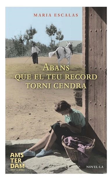 ABANS QUE EL TEU RECORD TORNI CENDRA | 9788415645801 | ESCALAS I BERNAT, MARIA | Llibreria La Gralla | Llibreria online de Granollers