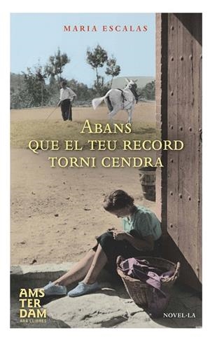 ABANS QUE EL TEU RECORD TORNI CENDRA | 9788415645801 | ESCALAS I BERNAT, MARIA | Llibreria La Gralla | Llibreria online de Granollers