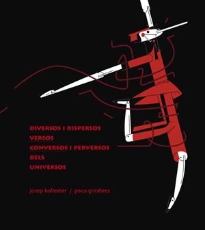 DIVERSOS I DISPERSOS VERSOS CONVERSOS I PERVERSOS DELS UNIVERSOS | 9788492435548 | BALLESTER, JOSEP | Llibreria La Gralla | Librería online de Granollers