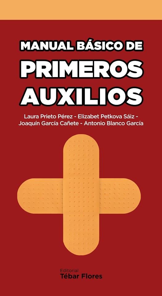 MANUAL BÁSICO DE PRIMEROS AUXILIOS | 9788473605465 | PRIETO PÉREZ, LAURA/PETKOVA SÁIZ, ELIZABET/GARCÍA CAÑETE, JOAQUÍN/BLANCO GARCÍA, ANTONIO | Llibreria La Gralla | Librería online de Granollers